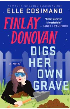 Finlay Donovan Digs Her Own Grave