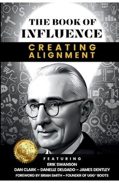 THE BOOK OF INFLUENCE - Creating Alignment - Erik Swanson