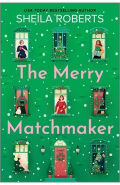The Merry Matchmaker - Sheila Roberts