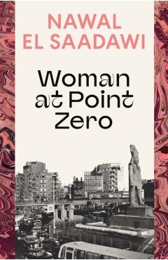 Woman at Point Zero - Nawal El Saadawi