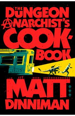 The Dungeon Anarchist\'s Cookbook - Matt Dinniman