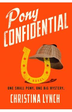 Pony Confidential - Christina Lynch