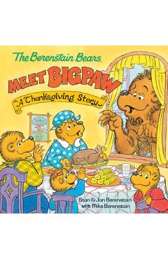 The Berenstain Bears Meet Bigpaw: A Thanksgiving Story (Berenstain Bears)