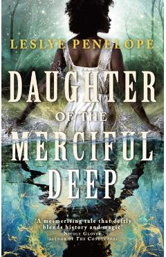 Daughter of the Merciful Deep - Leslye Penelope
