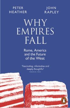 Why Empires Fall - Rapley John Heather Peter