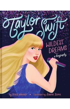 Taylor Swift: Wildest Dreams, a Biography