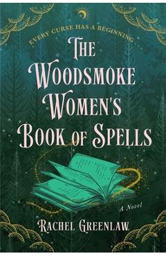 The Woodsmoke Women\'s Book of Spells - Rachel Greenlaw
