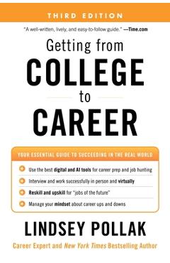 Getting from College to Career Third Edition: Your Essential Guide to Succeeding in the Real World - Lindsey Pollak