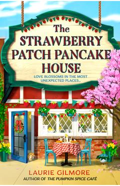 The Strawberry Stack Pancake House - Laurie Gilmore