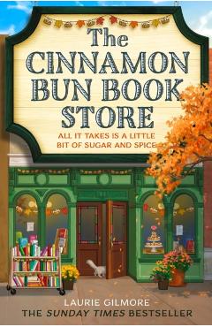 The Cinnamon Bun Book Store. Dream Harbor #2 - Laurie Gilmore