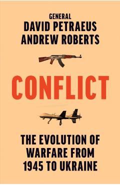 Conflict: The Evolution of Warfare from 1945 to Ukraine - David Petraeus