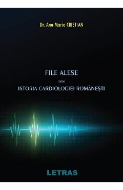 eBook File alese din istoria cardiologiei romanesti - Ana-Maria Cristian