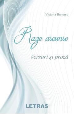 eBook Raze ascunse. Versuri si proza - Victoria Bunescu
