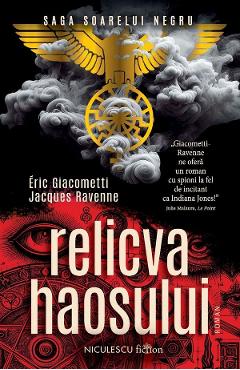 Relicva haosului. Saga Soarelui Negru - Eric Giacometti, Jacques Ravenne