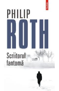 Scriitorul fantoma. Seria Zuckerman inlantuit Vol.1 - Philip Roth