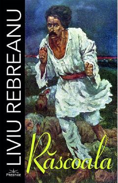 Rascoala - Liviu Rebreanu - PRESTIGE