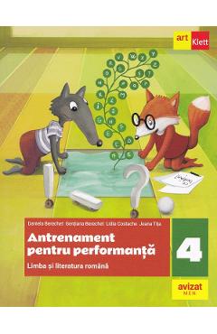Limba si literatura romana - Clasa 4 - Antrenament pentru performanta - Daniela Berechet, Gentiana Berechet, Jeana Tita, Lidia Costache - GRUPUL EDITORIAL ART