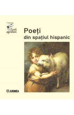 Poeti din spatiul hispanic - Eugen Barz, Mihaela Vechiu - JUNIMEA