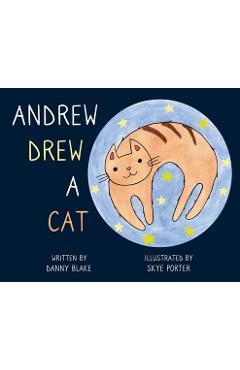 Andrew Drew a Cat - Danny Blake