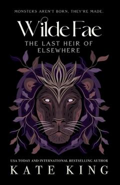 Wilde Fae: The Last Heir of Elsewhere: The Printed Edges Paperback Edition - Kate King