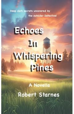 Echoes in Whispering Pines - Robert Starnes