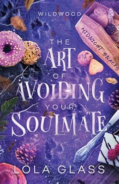 The Art of Avoiding Your Soulmate - Lola Glass