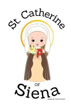 St. Catherine of Siena - Children\'s Christian Book - Lives of the Saints - Abigail Gartland