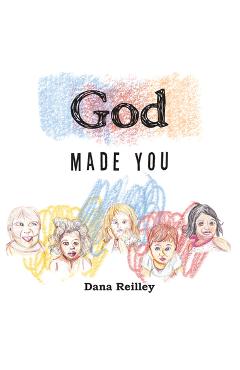 God Made You - Dana Reilley