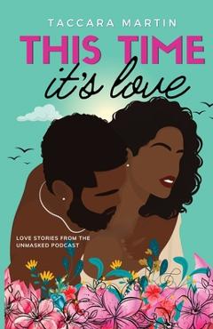 This Time It\'s Love: A Second-Chance Black Romance - Taccara L. Martin