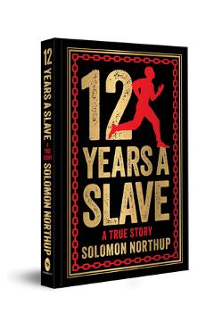 12 years a slave: a true story: deluxe hardbound edition - solomon northrup