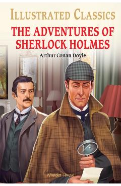 The Adventures of Sherlock Holmes (for Kids): Abridged and Illustrated - Arthur Conan Doyle