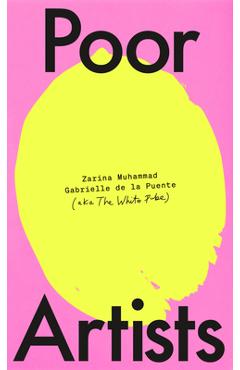 Poor Artists: A Quest Into the Art World - Gabrielle De La Puente