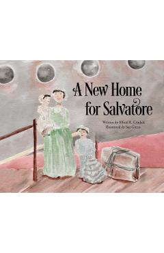 A New Home for Salvatore - Alfred R. Crudale