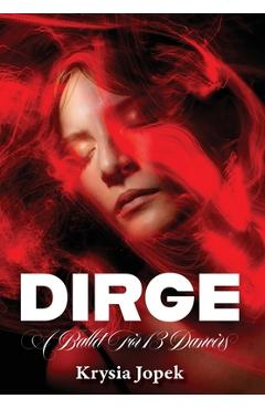 Dirge: A Ballet For 13 Dancers - Krysia Jopek
