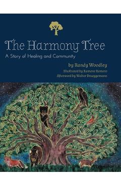 The Harmony Tree: A Story of Healing and Community - Randy Woodley