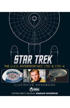 Star Trek: The U.S.S. Enterprise Ncc-1701 Illustrated Handbook - Ben Robinson