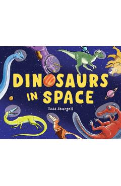 Dinosaurs in Space - Todd Sturgell