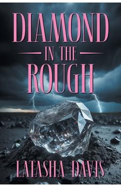 Diamond in the Rough - Latasha Davis