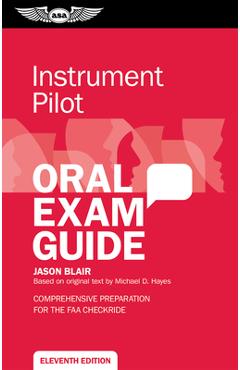 Instrument Pilot Oral Exam Guide: Comprehensive Preparation for the FAA Checkride - Jason Blair
