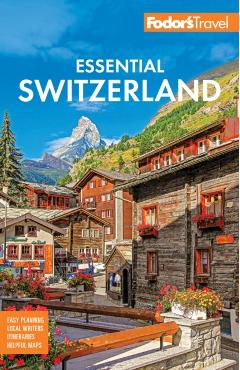 Fodor's Essential Switzerland - Fodor's Travel Guides