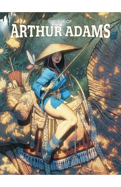 Art of Arthur Adams - Arthur Adams