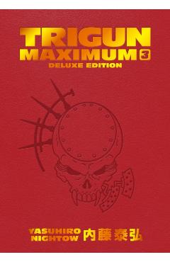 Trigun Maximum Deluxe Edition Volume 3 - Yasuhiro Nightow