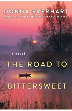 The Road to Bittersweet - Donna Everhart