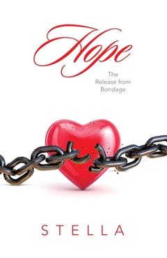 Hope: the release from bondage - stella