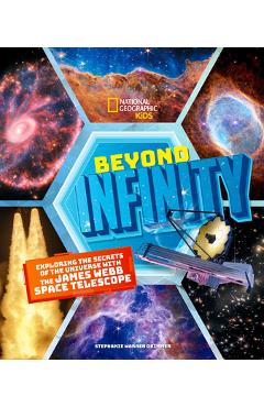 Beyond Infinity: Exploring the Secrets of the Universe with the James Webb Space Telescope - Stephanie Warren Drimmer