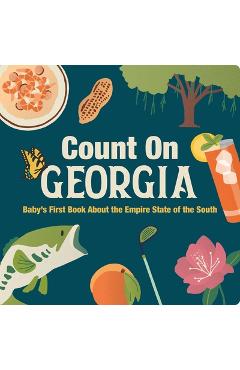 Count on Georgia: Baby's First Book about the Empire State of the South - Nicole Larue