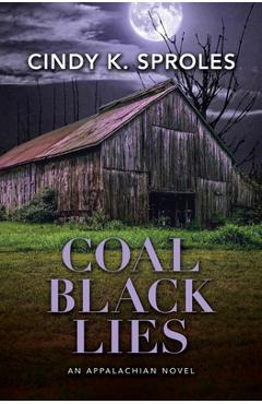 Coal Black Lies: An Appalachian Novel - Cindy Sproles
