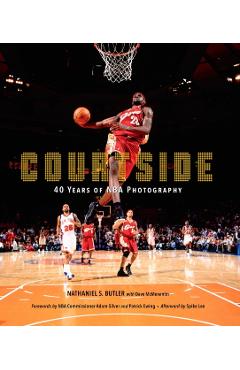 Courtside: 40 Years of NBA Photography - Nathaniel Butler