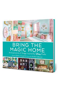Bring the Magic Home: An Exploration of Design Inspired by Disney Parks - Sunny Chanel