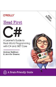 Head First C#: A Learner\'s Guide to Real-World Programming with C# and .Net - Andrew Stellman